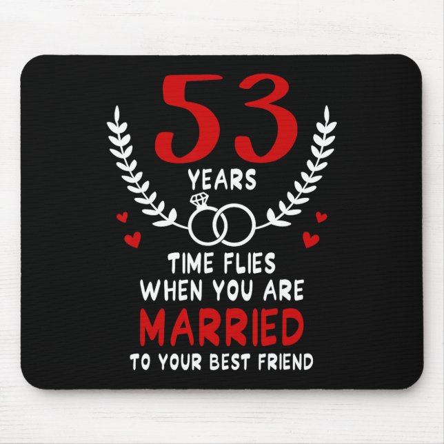 53 Years Time Flies Married To Best Friend Couples Mouse Mat (Front)
