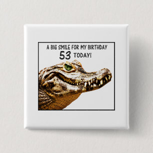 53rd Birthday Alligator Smile 15 Cm Square Badge
