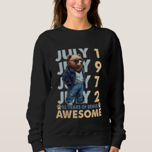 53rd Birthday Bear Legends July 1972 53 Years Old  Sweatshirt