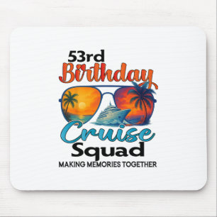 53rd Birthday Cruise Squad Friends Family Vacation Mouse Mat
