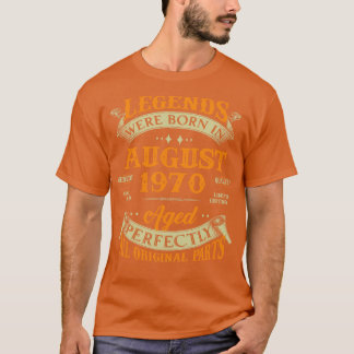 53rd Birthday Gift Legends Born In August 1970 53  T-Shirt