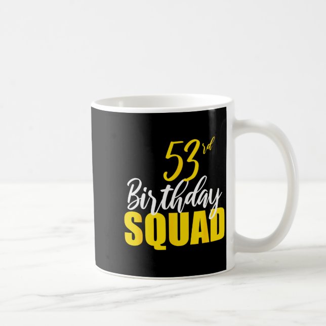 53rd Happy Birthday Squad Party Bday Family Group  Coffee Mug (Right)