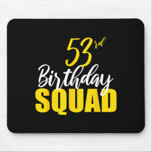 53rd Happy Birthday Squad Party Bday Family Group  Mouse Mat