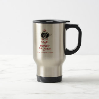 [54] Keep Calm or Honey Badger… Travel Mug