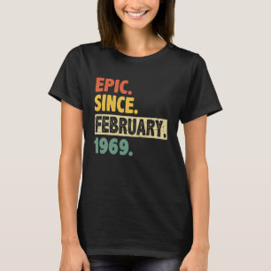 54th Birthday Epic Since February 1969 54 Years Ol T-Shirt