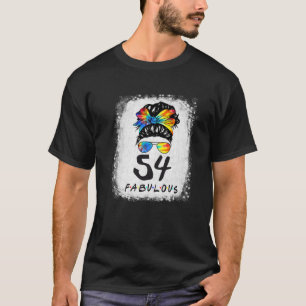 54Th Birthday Fabulous Girl Tie Dye Messy Bun 54 Y T-Shirt