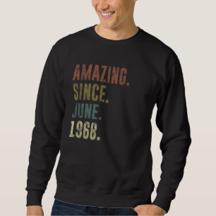 54th Birthday Vintage Amazing Since June 1968 Sweatshirt