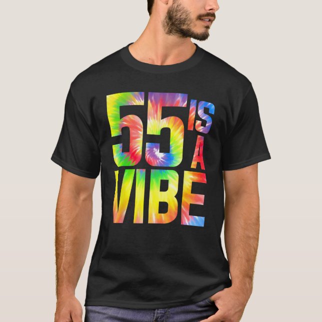 55 is a Vibe Funny Tie-dye Birthday 55 yo Men Wome T-Shirt (Front)