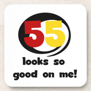 55 Looks So Good On Me T-shirts and Gifts Coaster