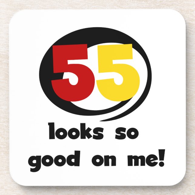 55 Looks So Good On Me T-shirts and Gifts Coaster (Front)
