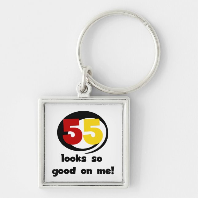 55 Looks So Good On Me T-shirts and Gifts Key Ring (Front)