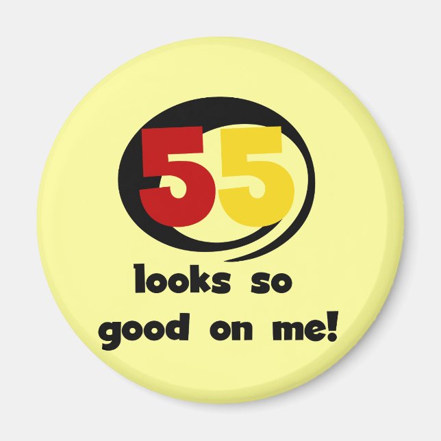 55 Looks So Good On Me T-shirts and Gifts Magnet (Front)