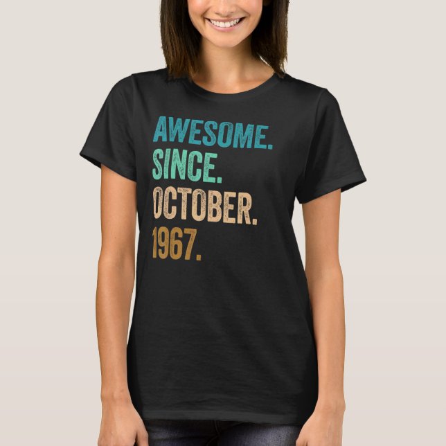 55 Years Old Awesome Since October 1967 55th Birth T-Shirt (Front)