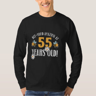 55th Birthday 55 Years Old Bee-Yond Amazing! Cute T-Shirt