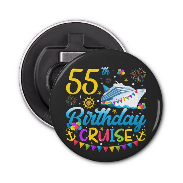 55th Birthday Cruise B-Day Party Button Bottle Opener (Front)