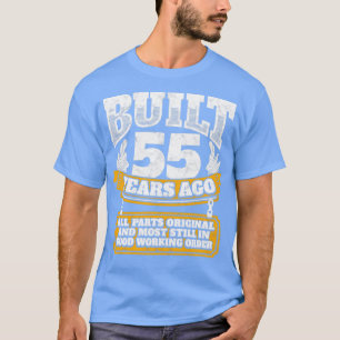 55th birthday gift idea Built 55 years ago T-Shirt