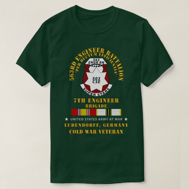 563rd Engineer Bn 7th Eng Bde Ludendorff Germany w T-Shirt (Design Front)
