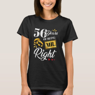 56 Years Of Being Mr. Right Funny Couple Wedding A T-Shirt