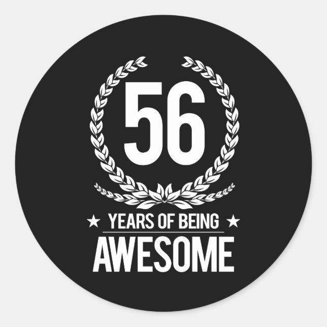 56th Birthday (56 Years Of Being Awesome) Classic Round Sticker (Front)