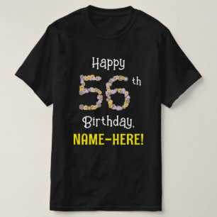56th Birthday: Floral Flowers Number “56” + Name T-Shirt