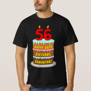 56th Birthday — Fun Cake & Candles, w/ Custom Name T-Shirt