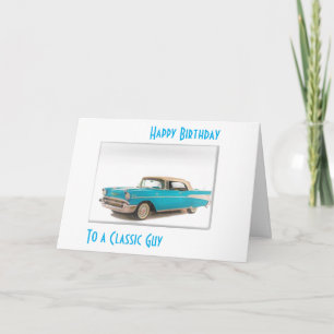 57 BEL AIR FOR A CLASSIC GUY'S BIRTHDAY CARD