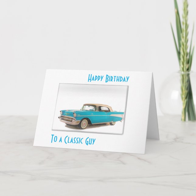 57 BEL AIR FOR A CLASSIC GUY'S BIRTHDAY CARD (Front)