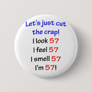 57  Let's cut the crap 6 Cm Round Badge