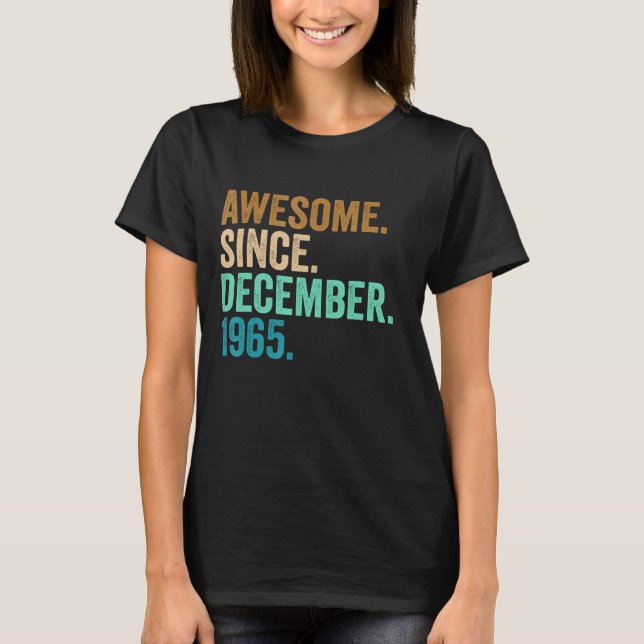 57 Years Old 57th Birthday Awesome Since December  T-Shirt (Front)
