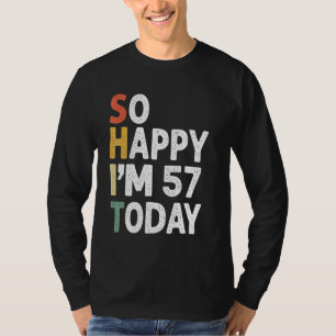 57 Years Old Birthday Vintage So Happy Im 57 Today T-Shirt
