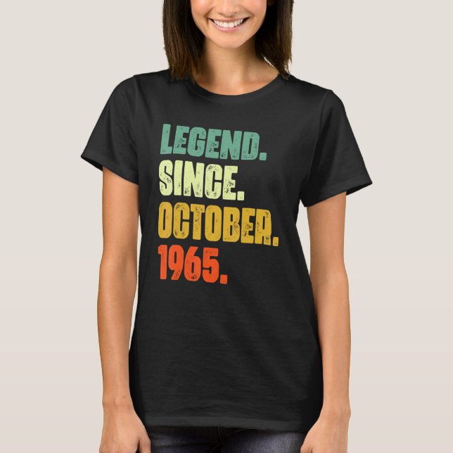 57 Years Old  Legend Since October 1965 57th Birth T-Shirt (Front)