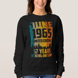 57th Birthday 57 Years Awesome Since June 1965 Vin Sweatshirt