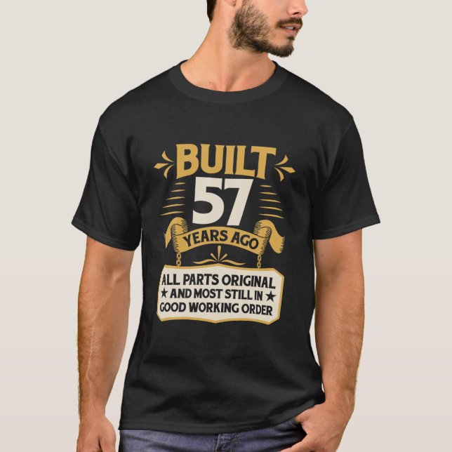 57Th Birthday Built 57 Years Ago T-Shirt (Front)