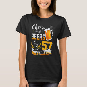 57th Birthday Cheers And Beers To 57 Years Born In T-Shirt