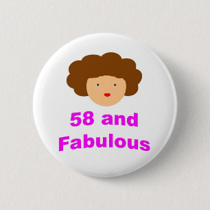 58 and Fabulous! 6 Cm Round Badge