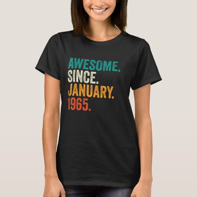 58 Years Old  Awesome Since January 1965 58th Birt T-Shirt (Front)