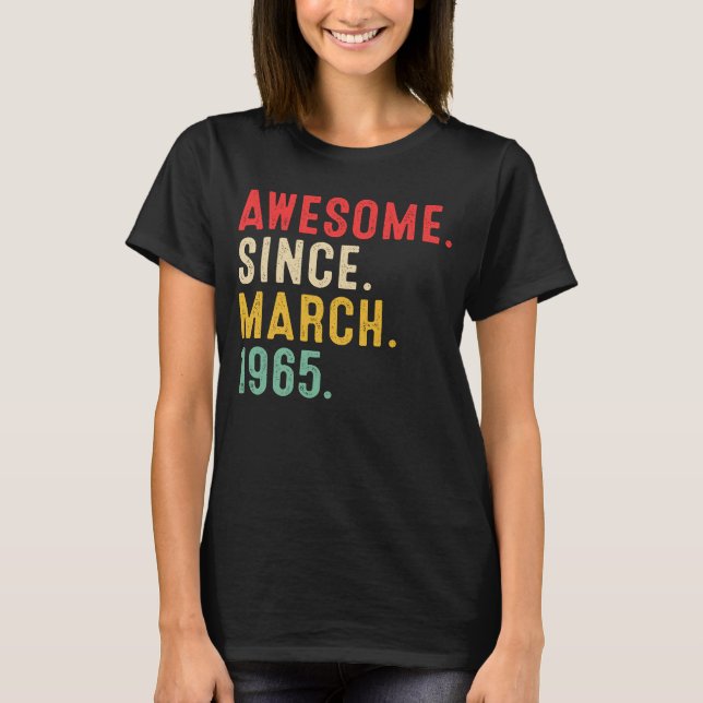 58 Years Old Awesome Since March 1965  58th Birthd T-Shirt (Front)