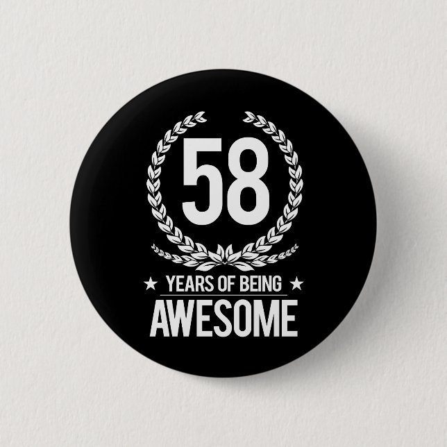 58th Birthday (58 Years Of Being Awesome) 6 Cm Round Badge (Front)