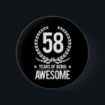 58th Birthday (58 Years Of Being Awesome) 6 Cm Round Badge<br><div class="desc">58th Birthday Gift</div>