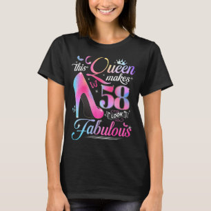 58th Birthday Gifts This Queen Makes 58 Look Fabul T-Shirt