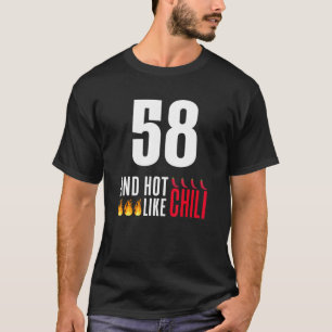 58th Birthday Women Men Funny Hot Like Chilli T-Shirt