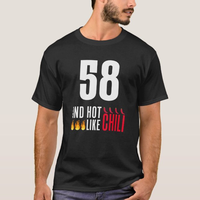 58th Birthday Women Men Funny Hot Like Chilli T-Shirt (Front)