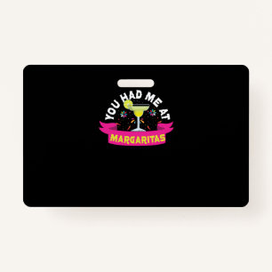59.Cinco De Mayo You Had Me At Margaritas Margarit ID Badge