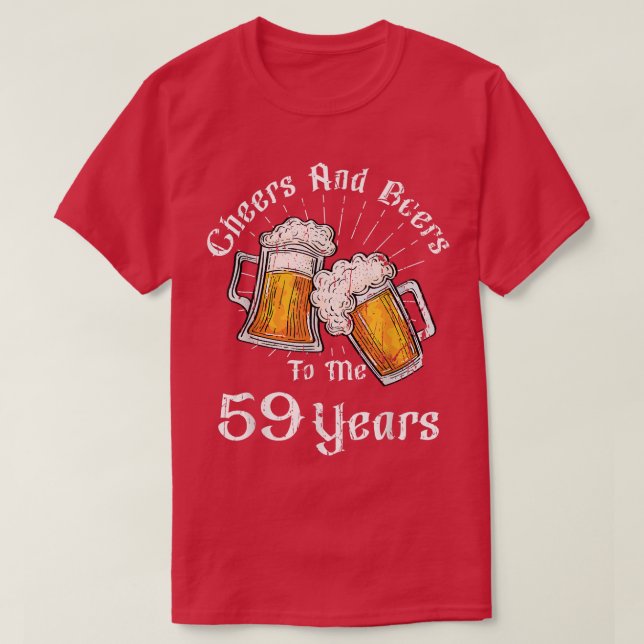 59 Years Cheers Beers Party 59th Birthday Beer Dri T-Shirt (Design Front)