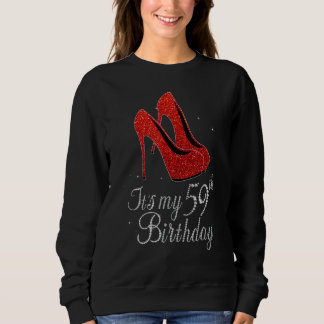 59 Years Old 1963 High Heels It's My 59th Birthday Sweatshirt