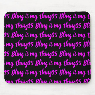 $5 Bling is my thing Mouse Mat