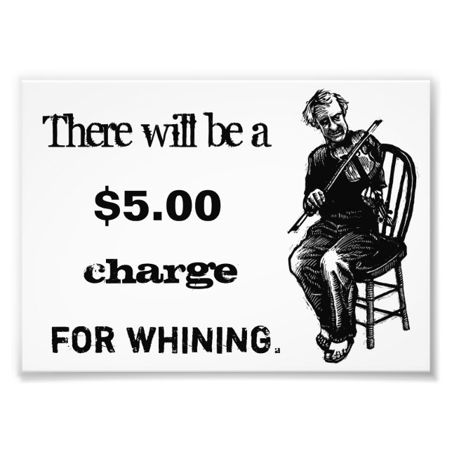 $5 Charge For Whining Photo Print (Front)