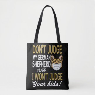 5 Don't Judge My German Shepherd And I Won't Judge Tote Bag