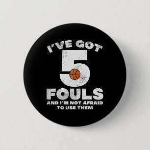 5 Fouls Not Afraid Basketball Fun Baller Player Me 6 Cm Round Badge
