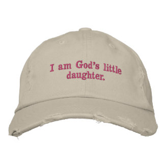 5. I am God's little daughter. Embroidered Hat